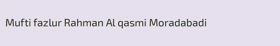 Mufti fazlur Rahman Al qasmi Moradabadi